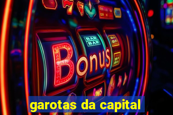 garotas da capital